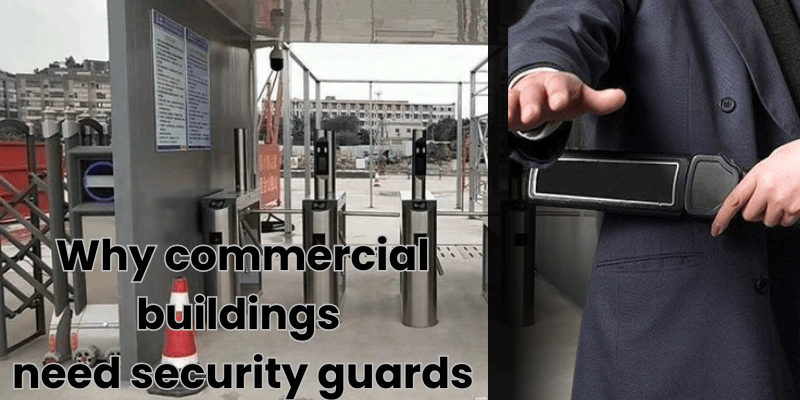 Why commercial buildings need security guards